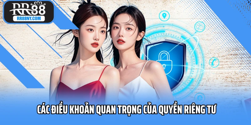 Các điều khoản quan trọng của quyền riêng tư