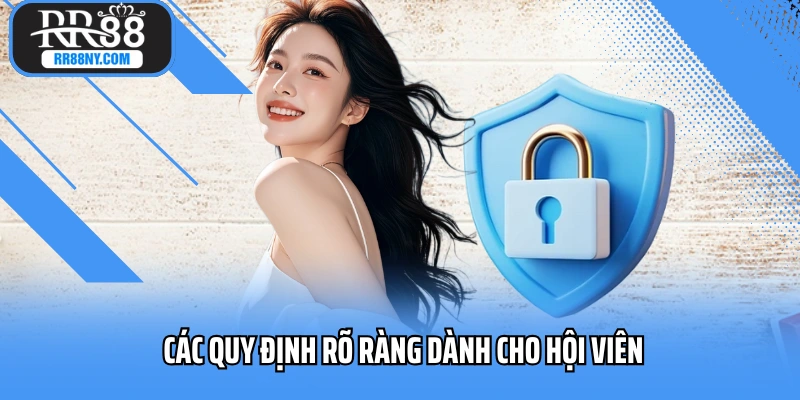 Các quy định rõ ràng dành cho hội viên