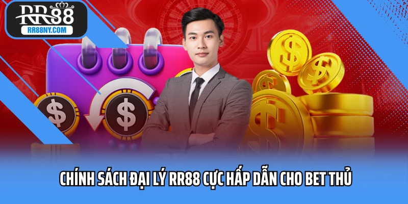 Chính sách đại lý RR88 cực hấp dẫn cho bet thủ