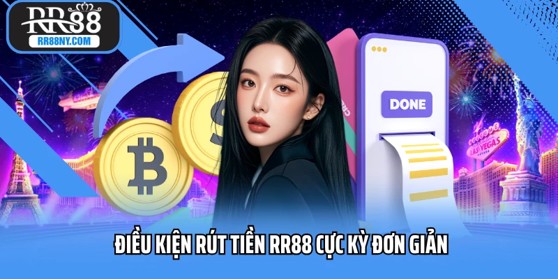 Điều kiện rút tiền RR88 cực kỳ đơn giản