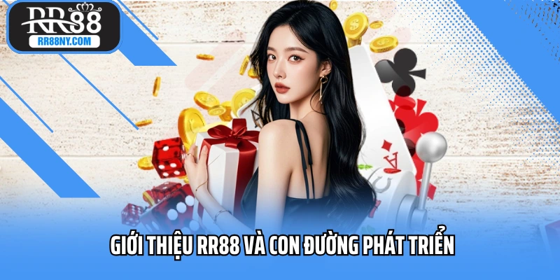 Giới thiệu RR88 và con đường phát triển