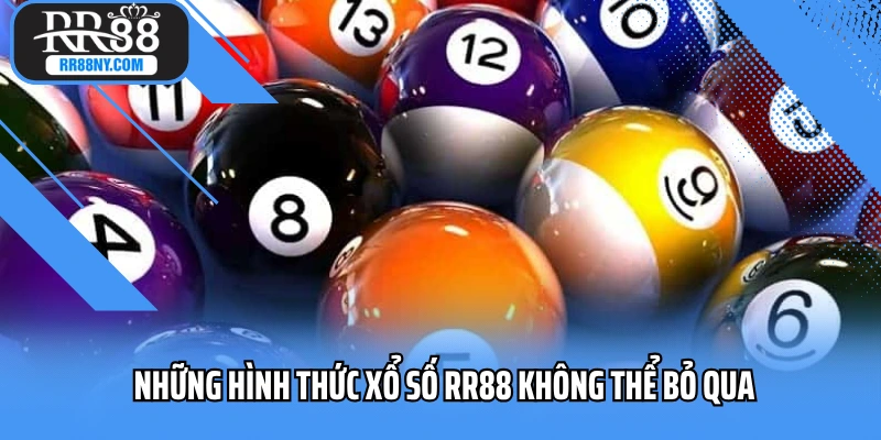 Những hình thức xổ số Rr88 không thể bỏ qua