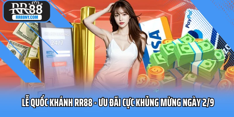 Lễ Quốc Khánh RR88 - Ưu Đãi Cực Khủng Mừng Ngày 2/9