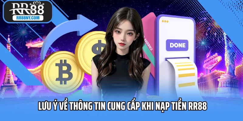 Lưu ý về thông tin cung cấp khi nạp tiền RR88