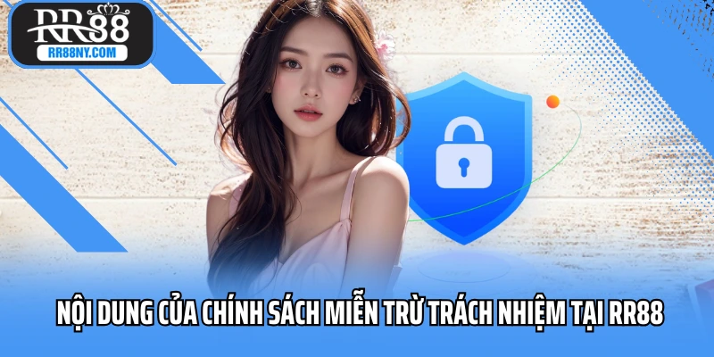 Nội dung của chính sách miễn trừ trách nhiệm tại RR88